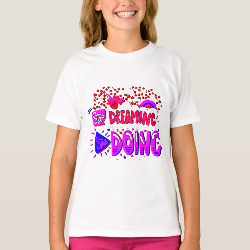 Stop Dreaming Start Doing design T_Shirt