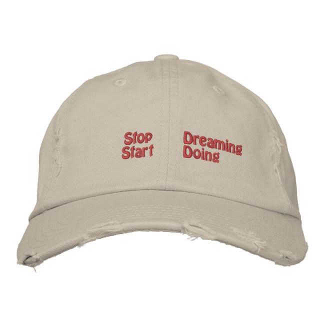 Stop Dreaming Start Doing Embroidered Baseball Cap (Front)