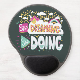 Stop Dreaming, Start Doing Forest Green Gel Mouse Pad