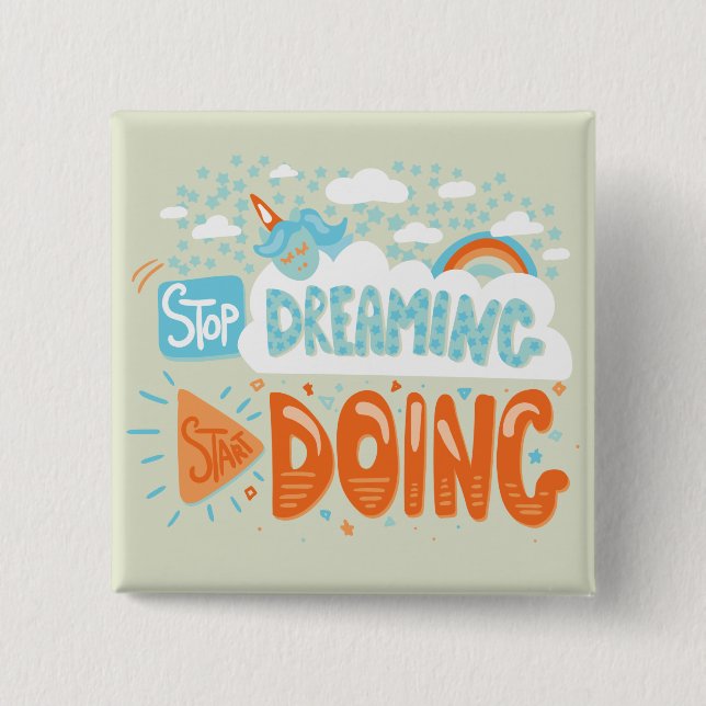 Stop Dreaming, Start Doing Honeydew Button (Front)