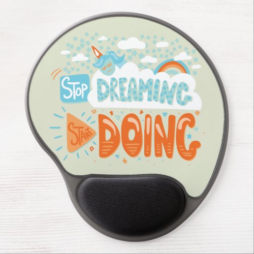 Stop Dreaming Start Doing Honeydew Gel Mouse Pad