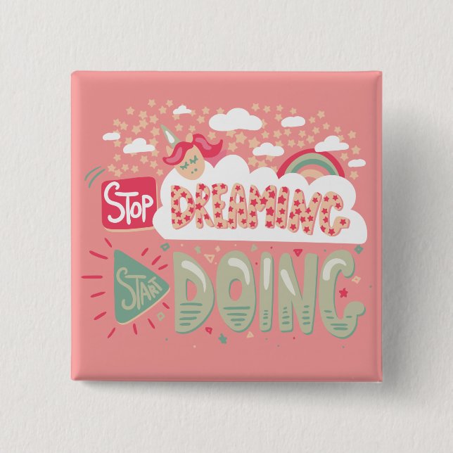 Stop Dreaming, Start Doing Light Salmon Button (Front)