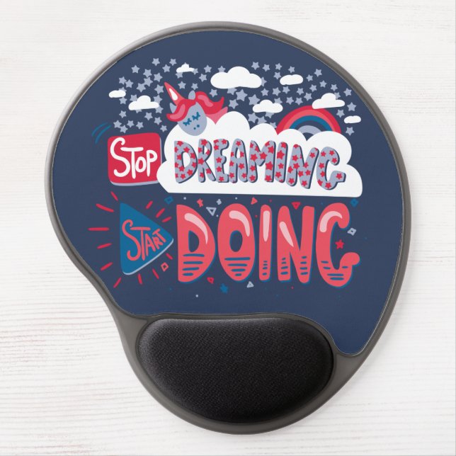 Stop Dreaming, Start Doing Navy Blue Gel Mouse Pad (Front)