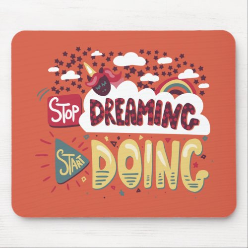 Stop Dreaming Start Doing Orange Red Mouse Pad