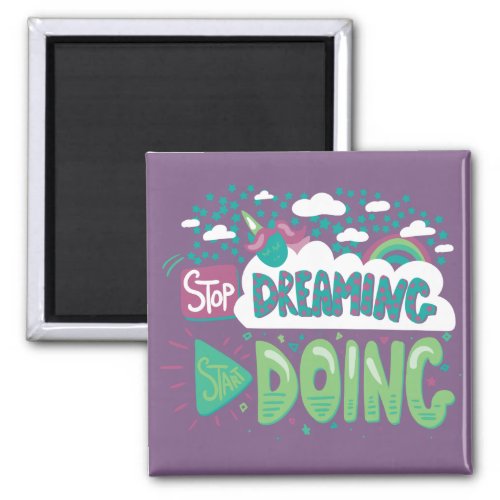 Stop Dreaming Start Doing Pale Lavender Magnet
