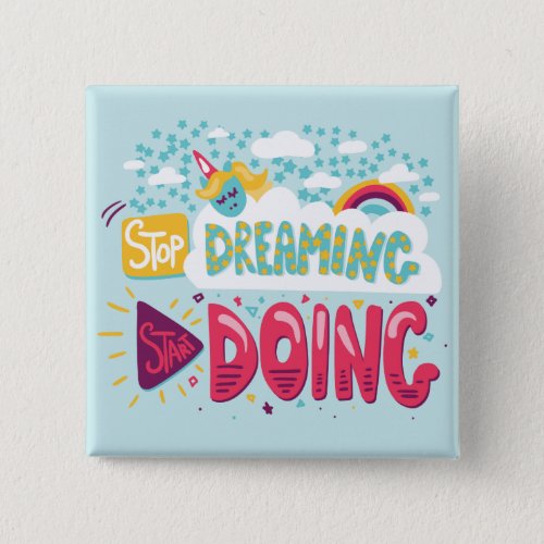 Stop Dreaming Start Doing Pale Turquoise Button