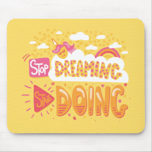 Stop Dreaming, Start Doing Pale Yellow Mouse Pad