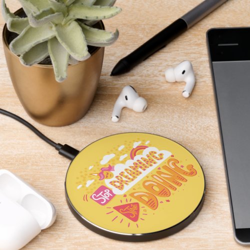 Stop Dreaming Start Doing Pale Yellow Wireless Charger