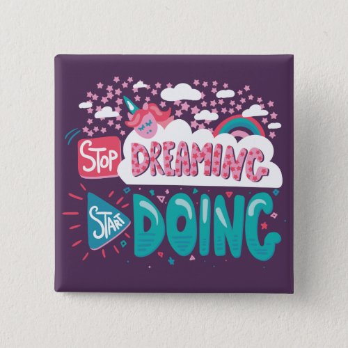 Stop Dreaming Start Doing Purple Button