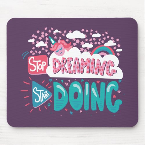 Stop Dreaming Start Doing Purple Mouse Pad