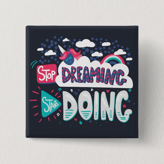 Stop Dreaming, Start Doing Shadow Black Button (Front)