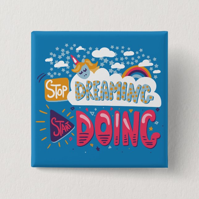 Stop Dreaming, Start Doing Steel Blue Button (Front)