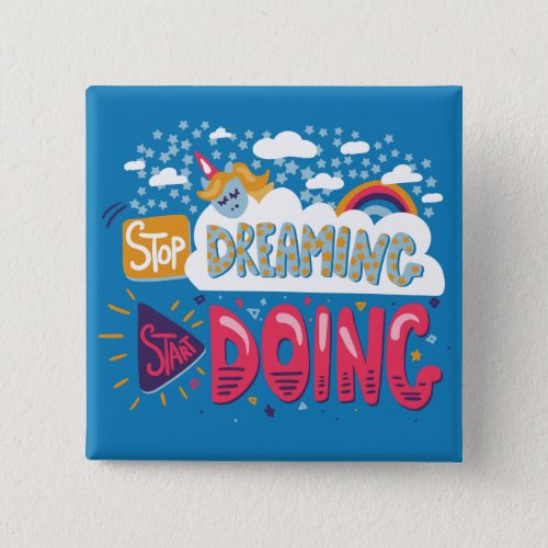 Stop Dreaming Start Doing Steel Blue Button