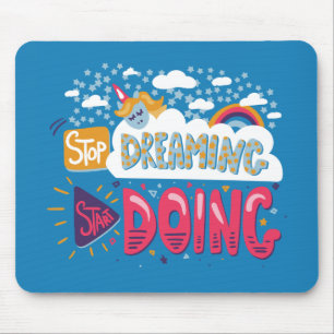 Stop Dreaming, Start Doing Steel Blue Mouse Pad