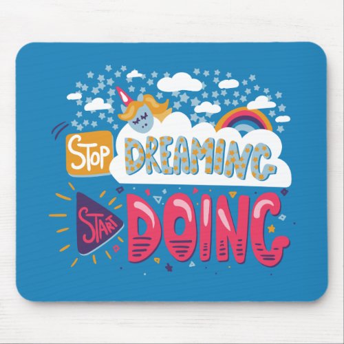 Stop Dreaming Start Doing Steel Blue Mouse Pad