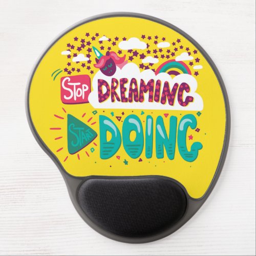 Stop Dreaming Start Doing Yellow Gel Mouse Pad