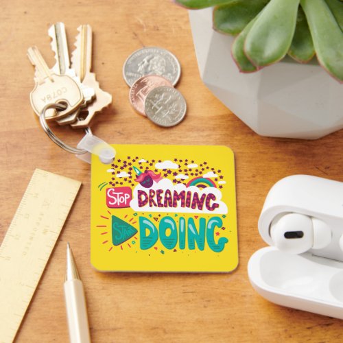 Stop Dreaming Start Doing Yellow Metal Keychain