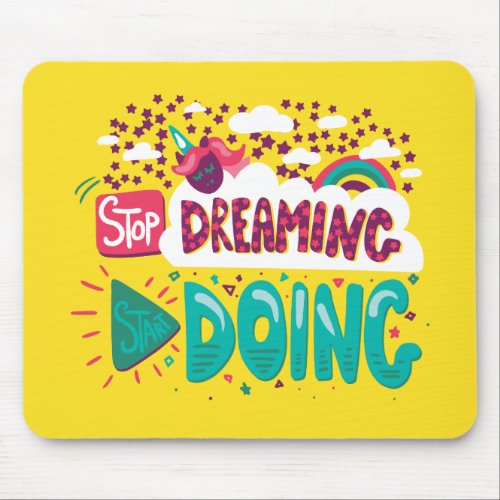 Stop Dreaming Start Doing Yellow Mouse Pad