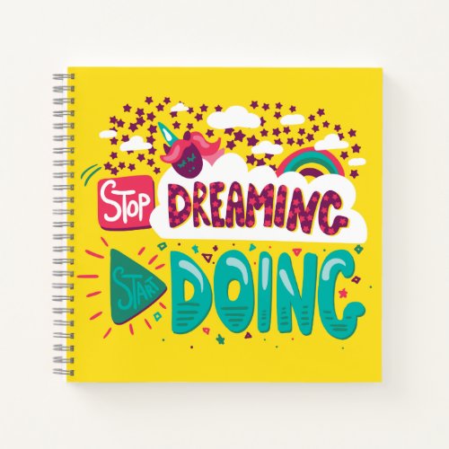 Stop Dreaming Start Doing Yellow Notebook