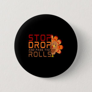 Stop Drop And P The Rolls Turkey Thanksgiving Button