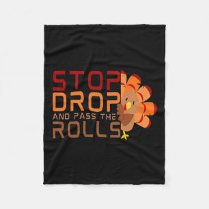 Stop Drop And P The Rolls Turkey Thanksgiving Fleece Blanket