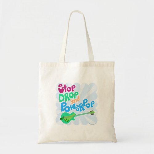 Stop Drop and Powerpop Fun Retro Music Slogan Tote Bag