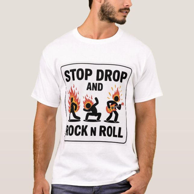 Stop Drop and Rock n Roll – In Case of Fire T-Shirt (Front)