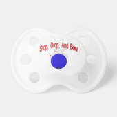 Stop Drop Bowl Pacifier (Front)