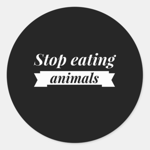 Stop Eating Animals Vegan Veganism Classic Round Sticker