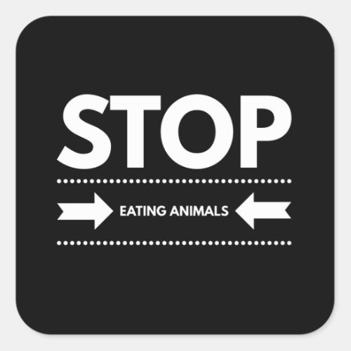Stop Eating Animals Vegan Veganism Square Sticker