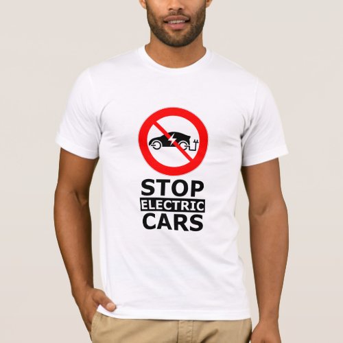 Stop Electric Cars T_Shirt