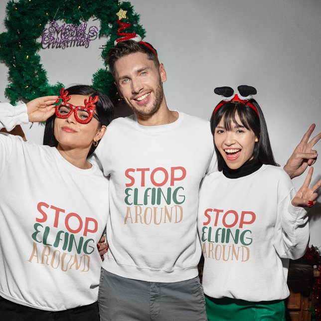 stop elfing around christmas sweatshirt (stop elfing around christmas sweatshirt
)