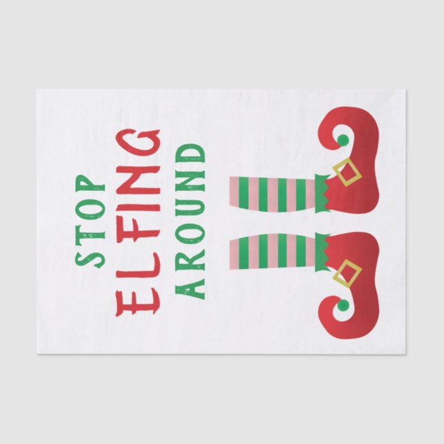 Stop Elfing Around Funny Christmas Saying Elf Tissue Paper (Front)