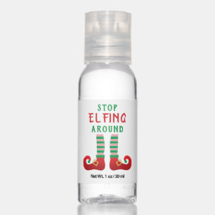 Stop Elfing Around Funny Christmas Saying Hand Sanitizer