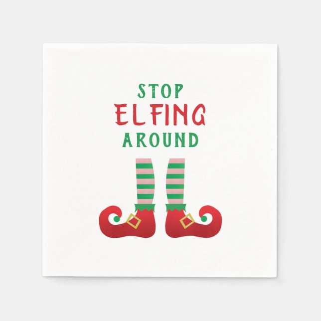 Stop Elfing Around Funny Christmas Saying Napkins (Front)