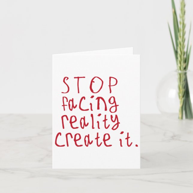Stop Facing Reality Create It Sticker1  Card (Front)