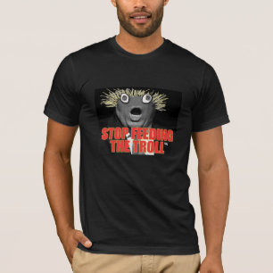 Stop Feeding The Troll T-Shirt