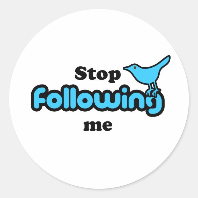 Stop following me classic round sticker (Front)
