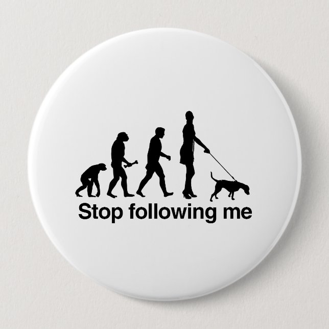 Stop Following Me Pinback Button (Front)