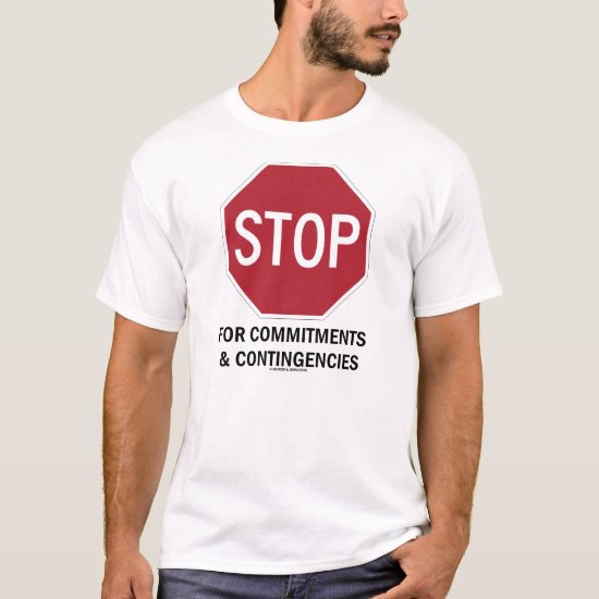 Stop For Commitments & Contingencies T-Shirt