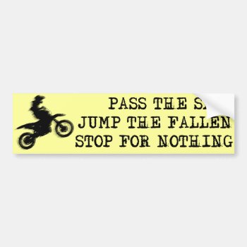 Stop For Nothing Dirt Bike Motocross Bumper Sticke Bumper Sticker by allanGEE at Zazzle