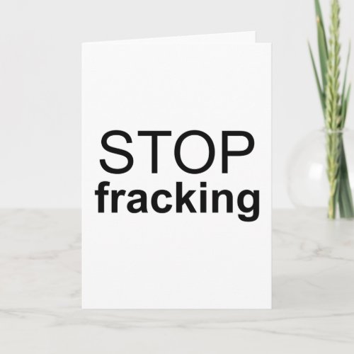 Stop Fracking Card