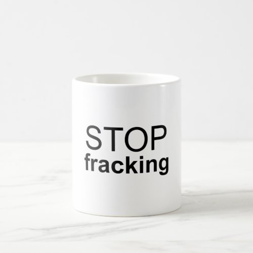 Stop Fracking Coffee Mug