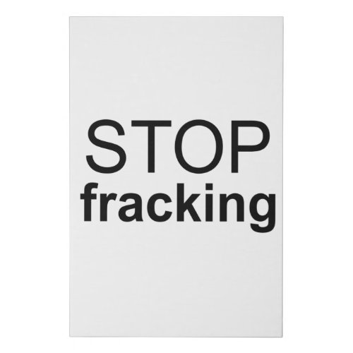 Stop Fracking Faux Canvas Print