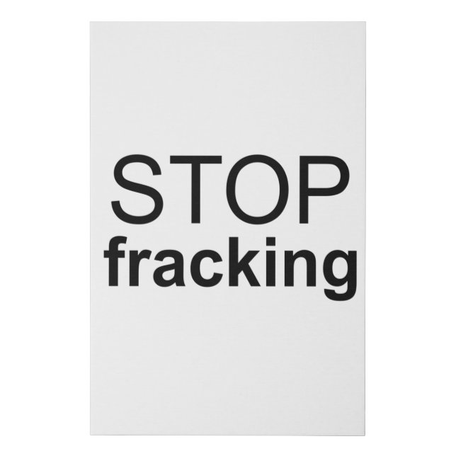 Stop Fracking Faux Canvas Print (Front)