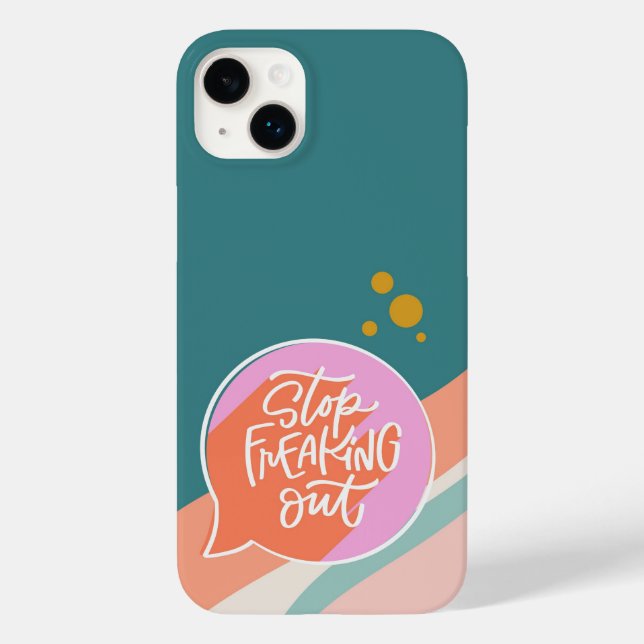 Stop Freaking Out Case-Mate iPhone Case (Back)