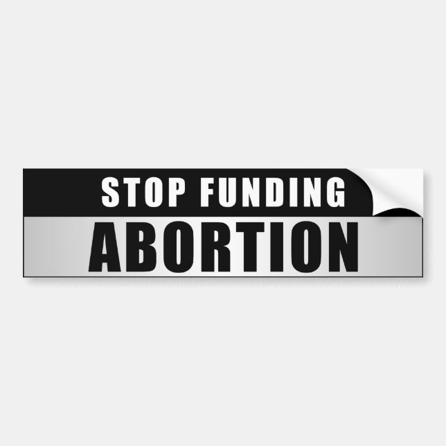 Stop Funding Abortion Bumper Sticker (Front)