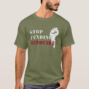 Stop Funding Genocide T-Shirt – Fatigue Green