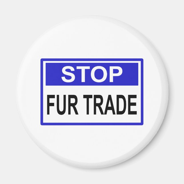 Stop Fur Trade Blue sign Magnet (Front)