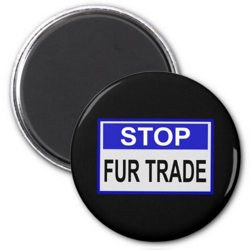 Stop Fur Trade Blue sign Magnet